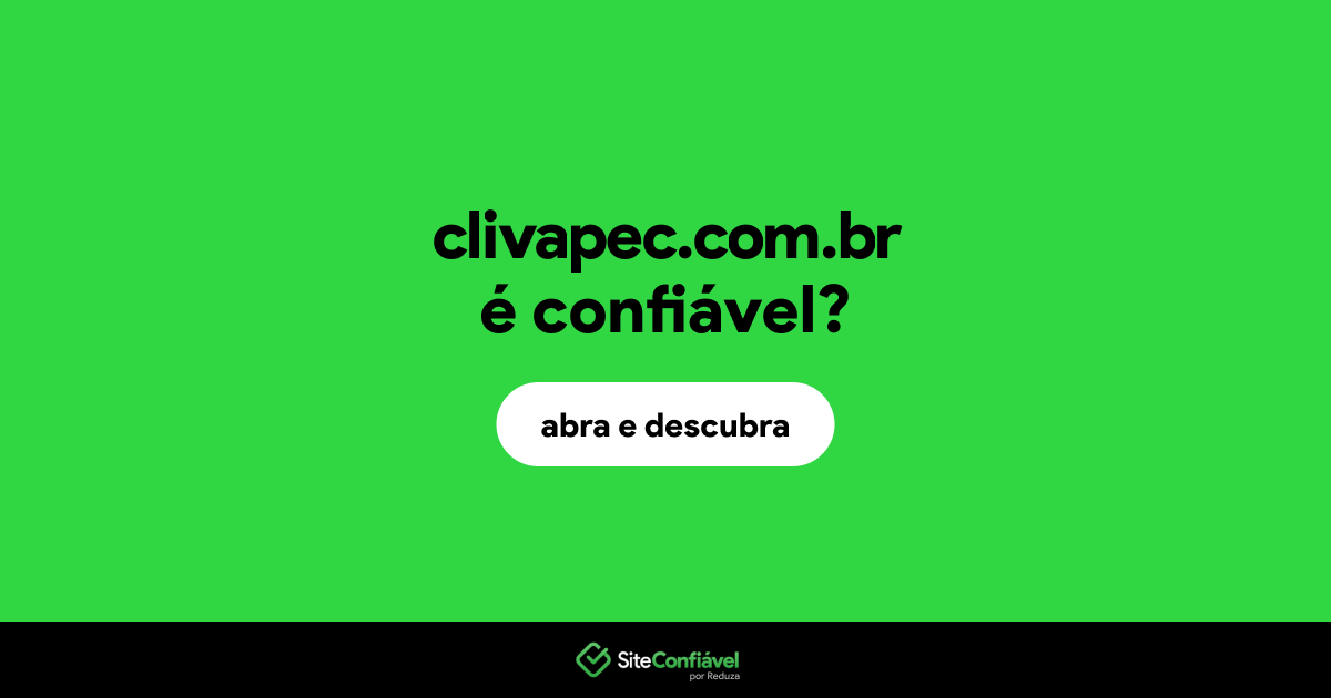 O site clivapec.com.br é confiável?