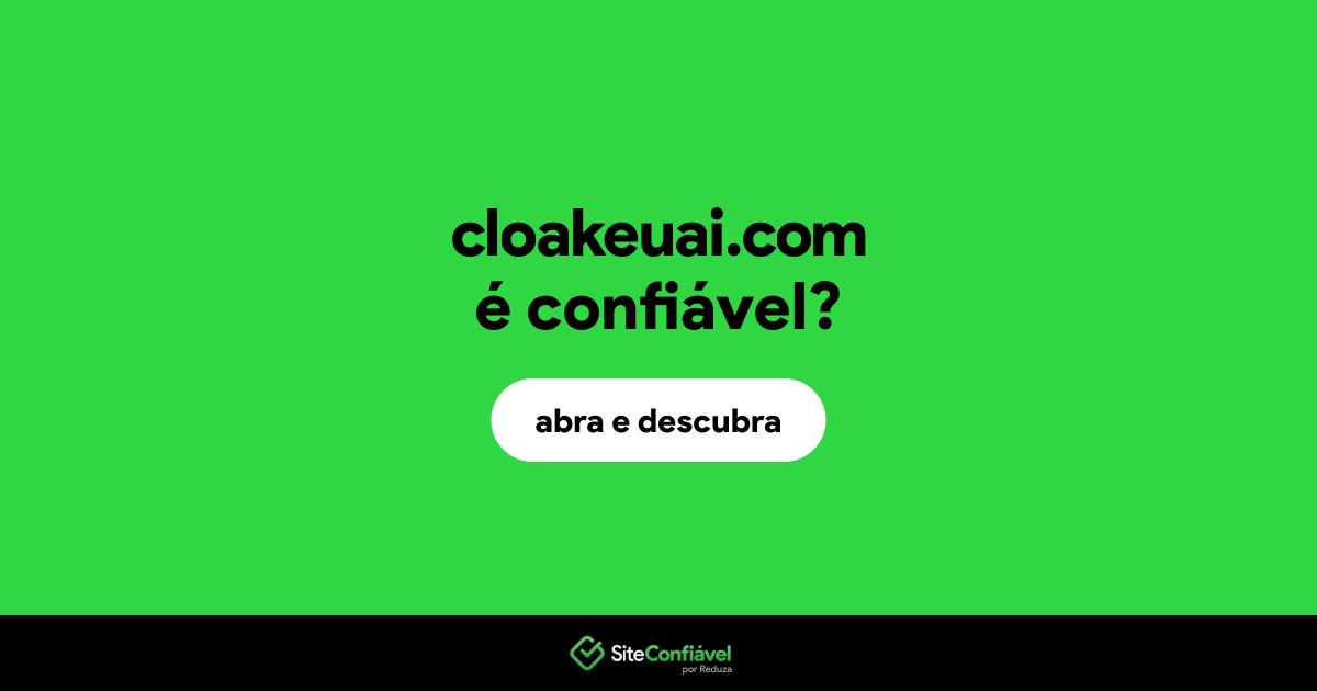 O site cloakeuai.com é confiável?