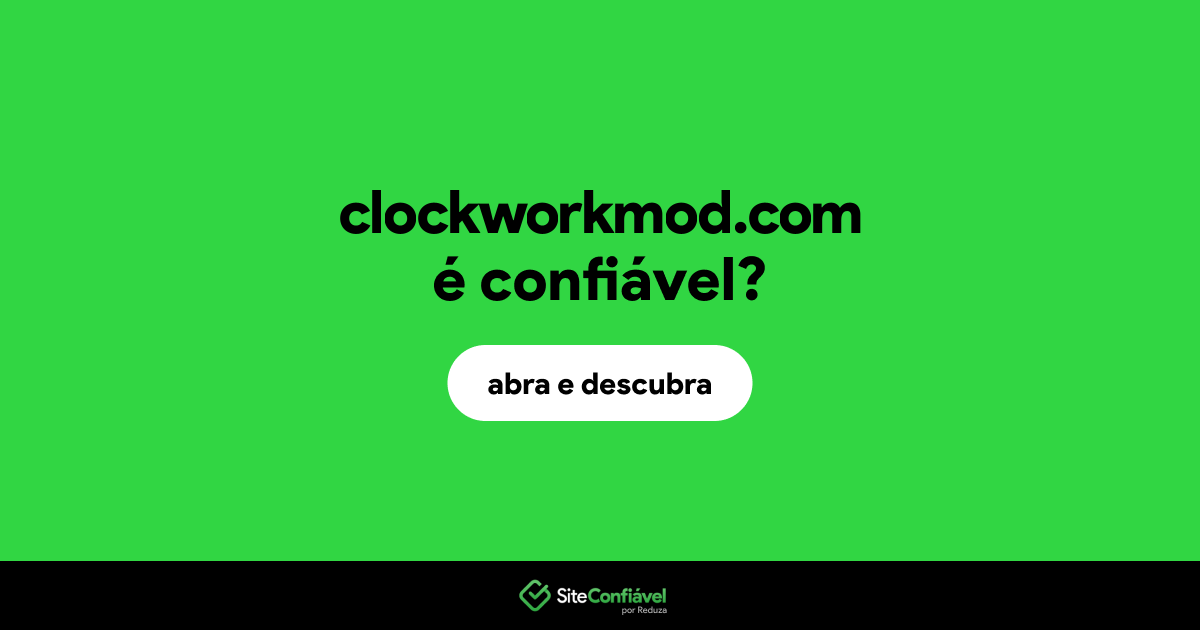 O site clockworkmod.com é confiável?