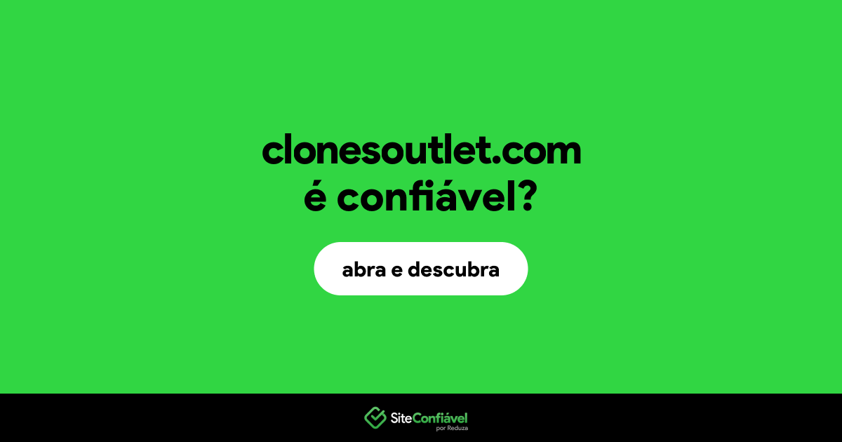 O site clonesoutlet.com é confiável?