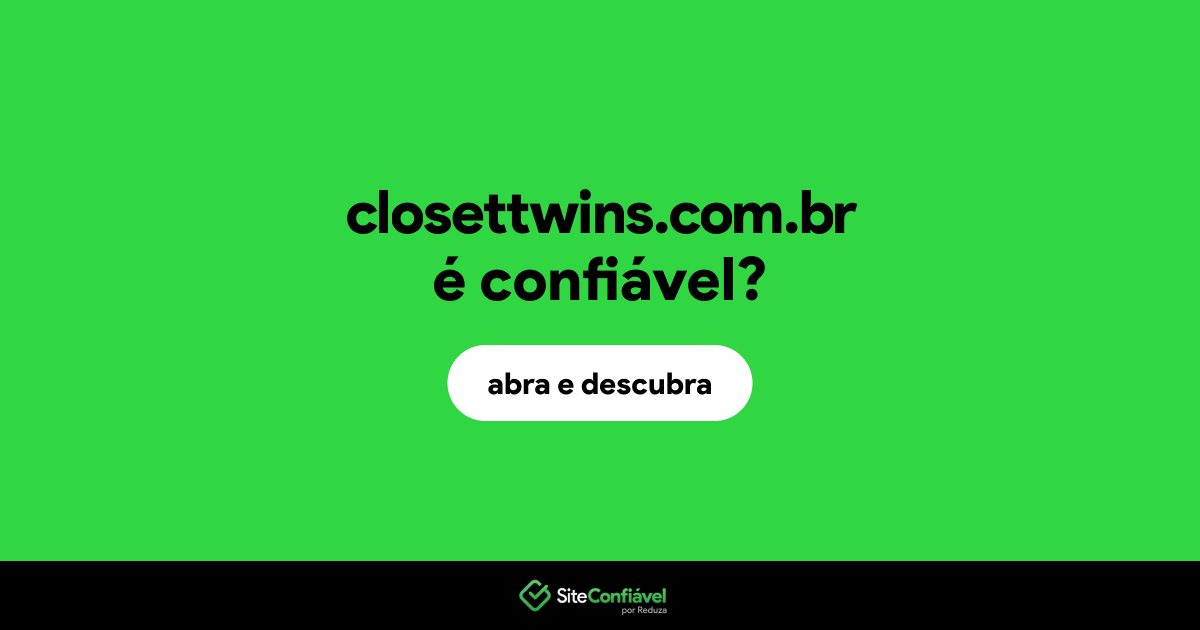 O site closettwins.com.br é confiável?