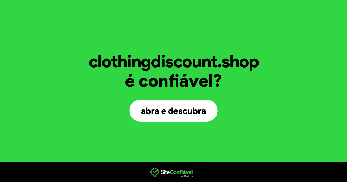 O site clothingdiscount.shop é confiável?