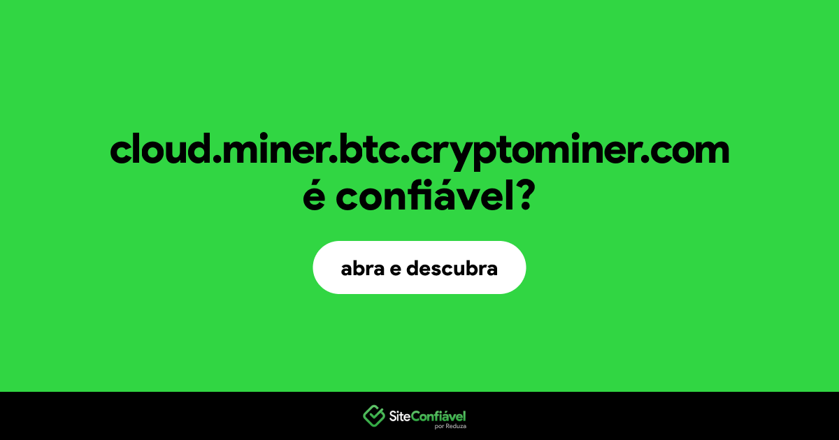 O site cloud.miner.btc.cryptominer.com é confiável?