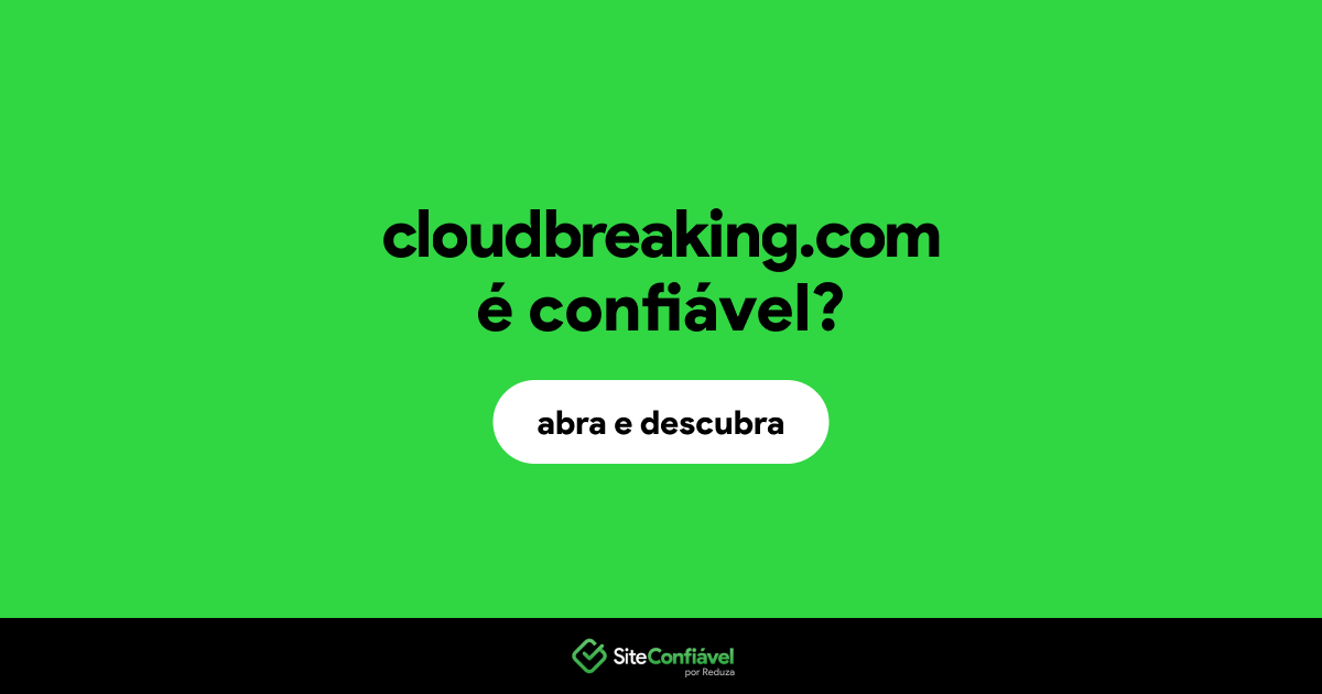 O site cloudbreaking.com é confiável?