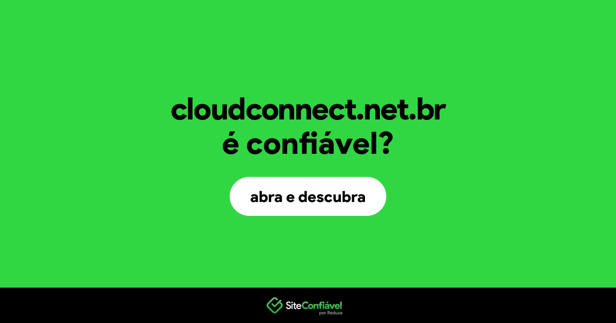 O site cloudconnect.net.br é confiável?