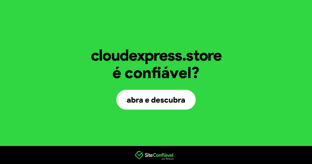 O site cloudexpress.store é confiável?