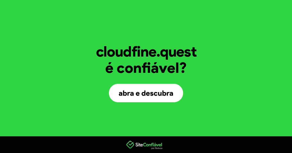 O site cloudfine.quest é confiável?