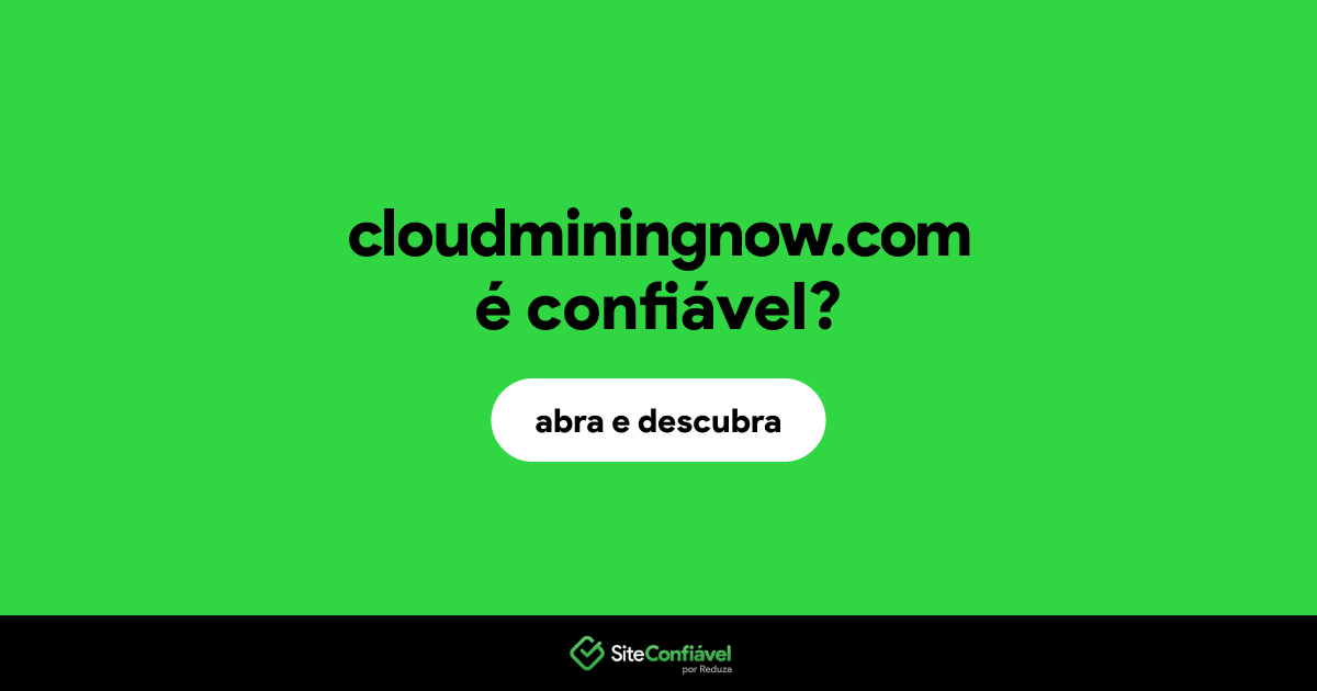 O site cloudminingnow.com é confiável?