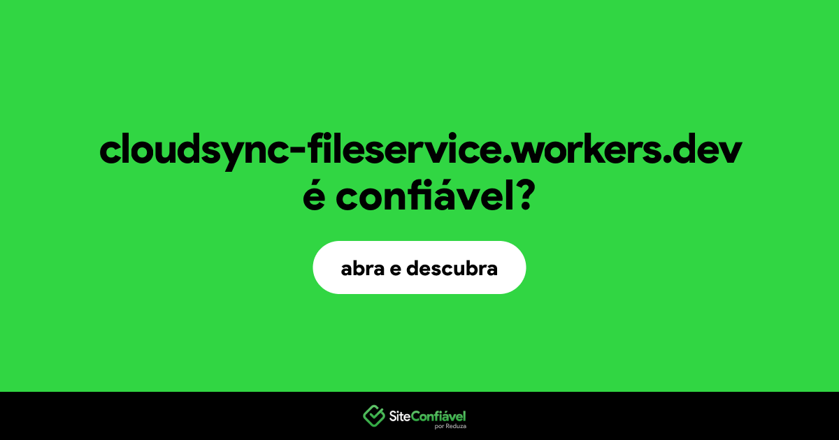 O site cloudsync-fileservice.workers.dev é confiável?