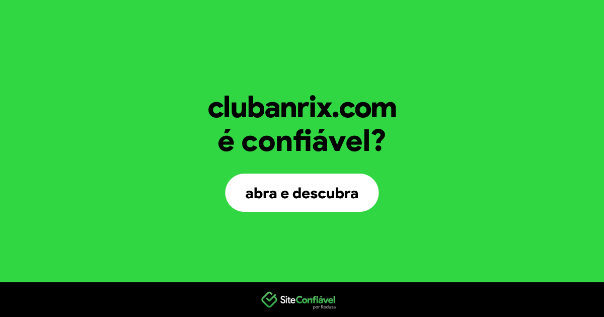 O site clubanrix.com é confiável?