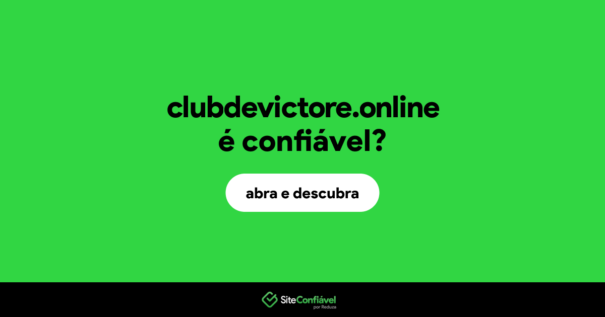 O site clubdevictore.online é confiável?