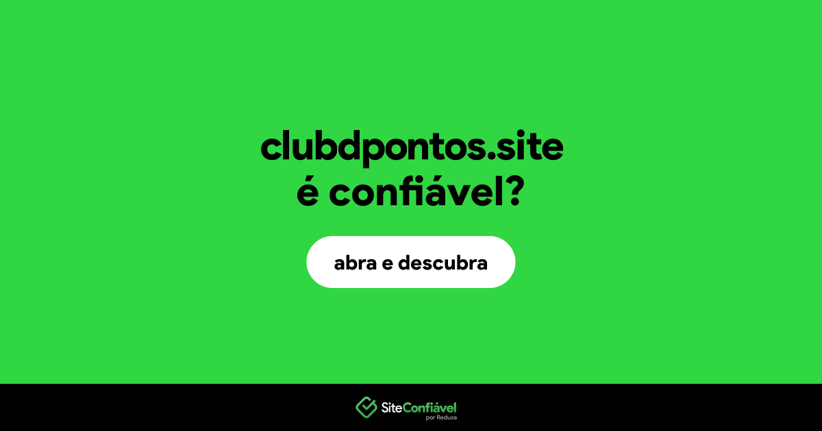 O site clubdpontos.site é confiável?
