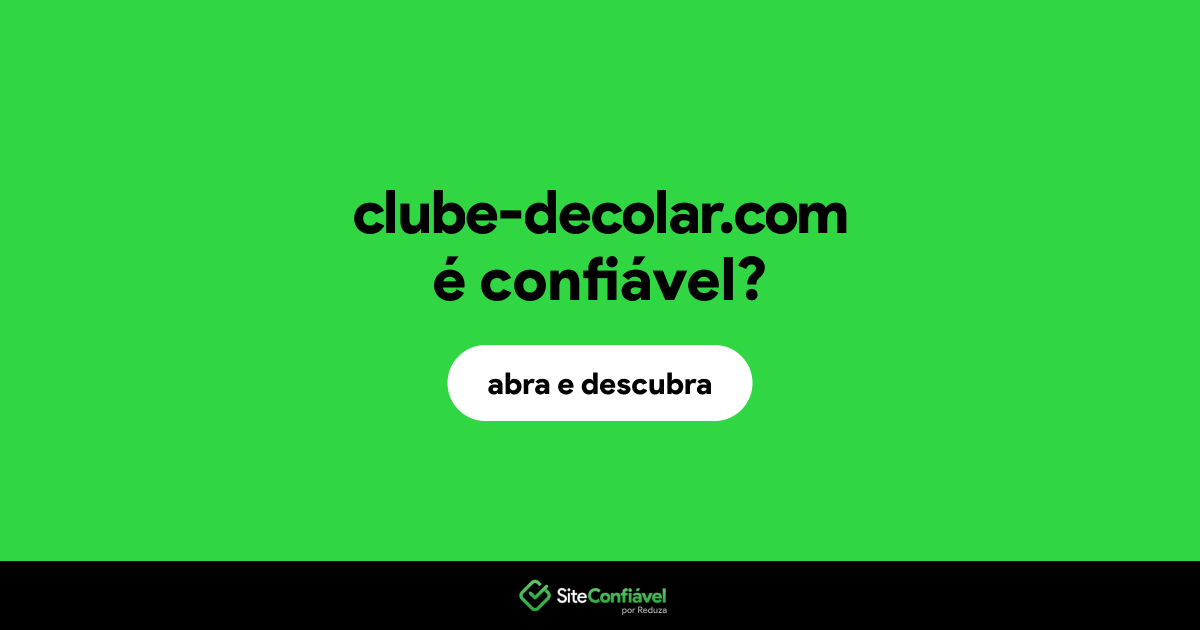 O site clube-decolar.com é confiável?