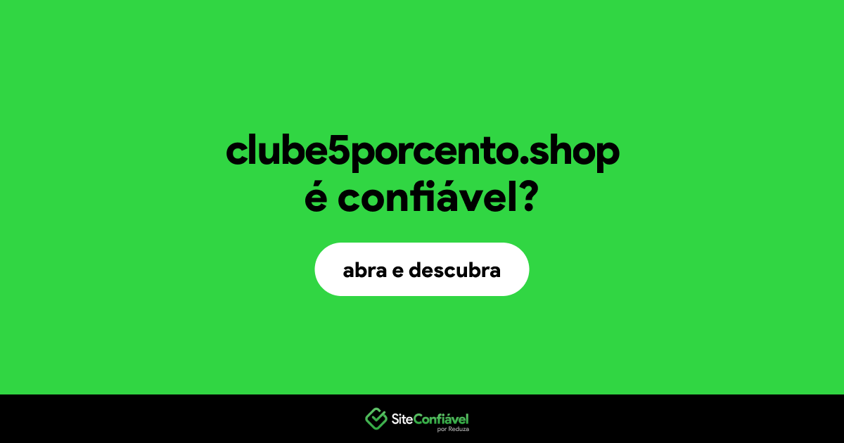 O site clube5porcento.shop é confiável?