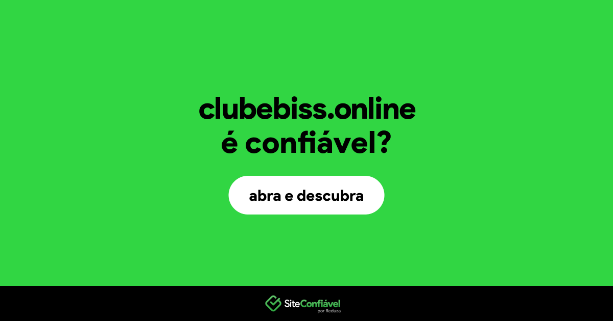 O site clubebiss.online é confiável?