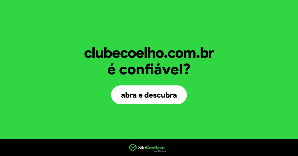 O site clubecoelho.com.br é confiável?