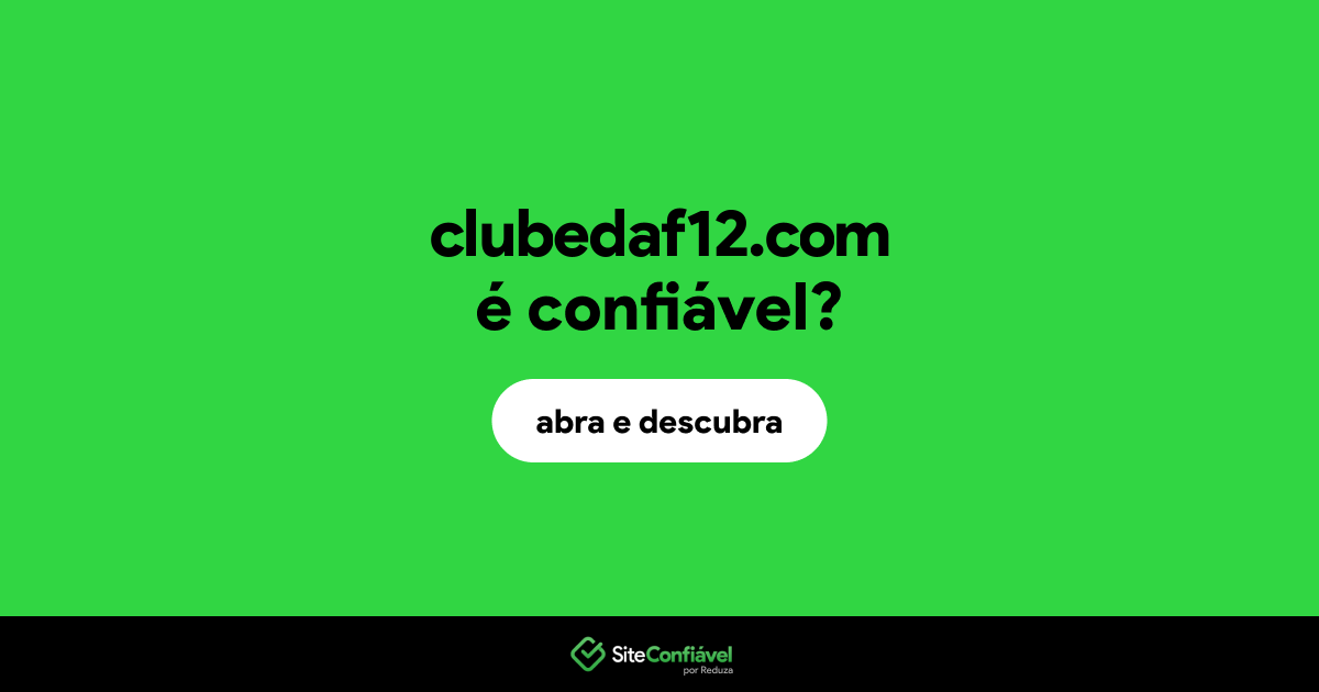 O site clubedaf12.com é confiável?