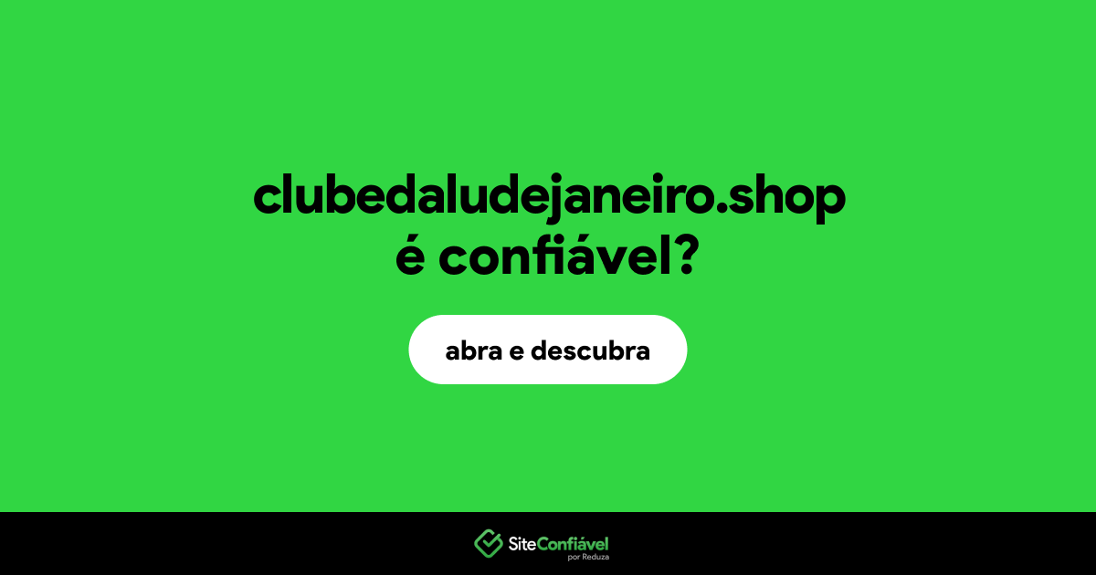 O site clubedaludejaneiro.shop é confiável?