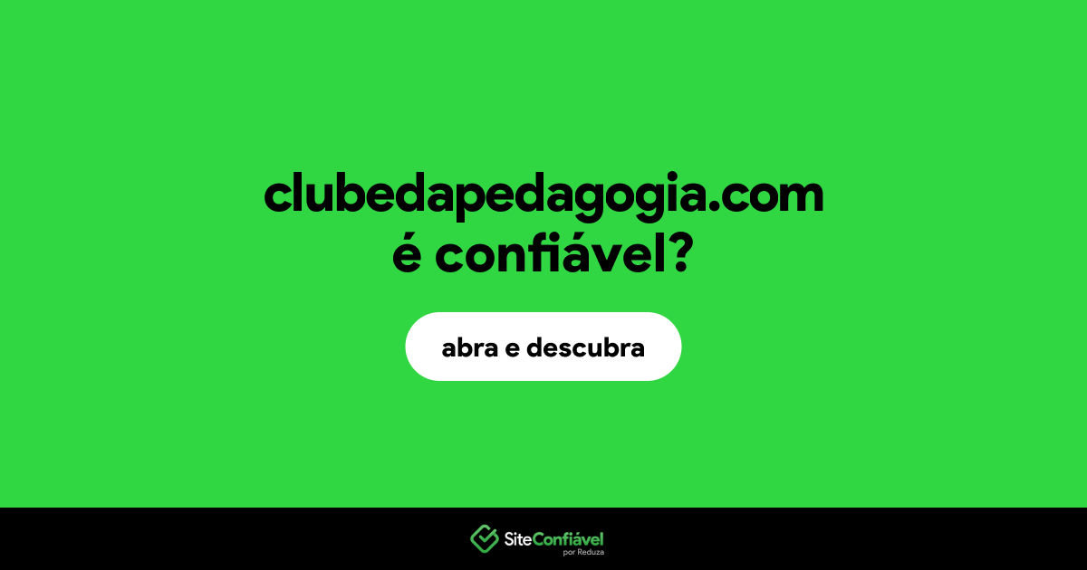 O site clubedapedagogia.com é confiável?