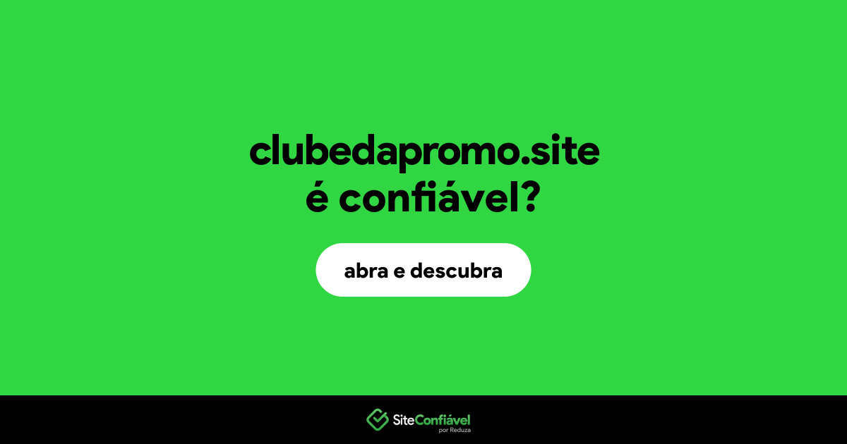 O site clubedapromo.site é confiável?
