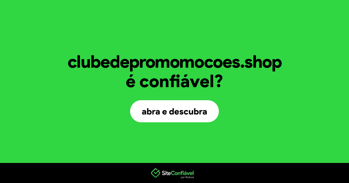 O site clubedepromomocoes.shop é confiável?