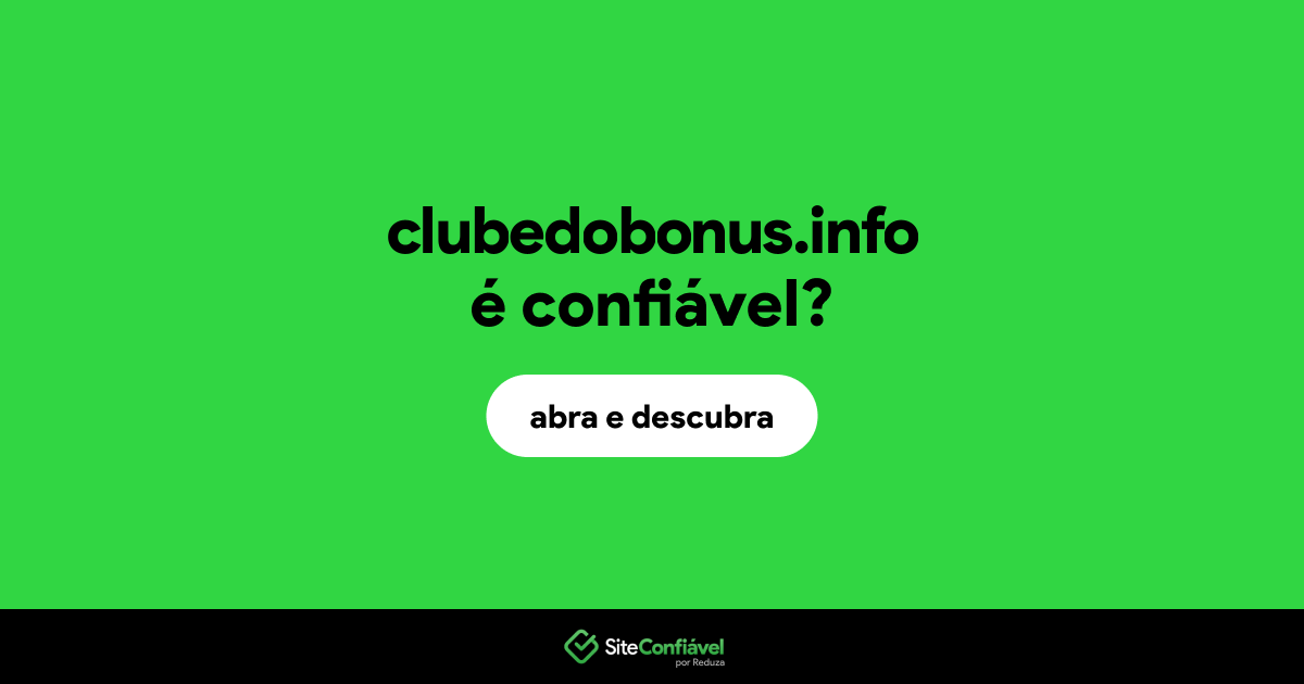 O site clubedobonus.info é confiável?