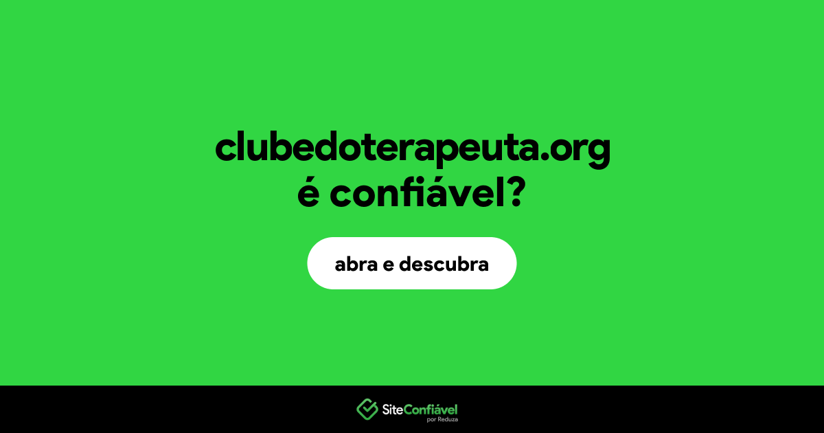 O site clubedoterapeuta.org é confiável?