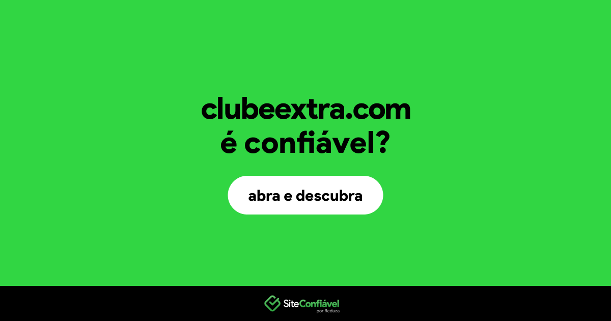 O site clubeextra.com é confiável?