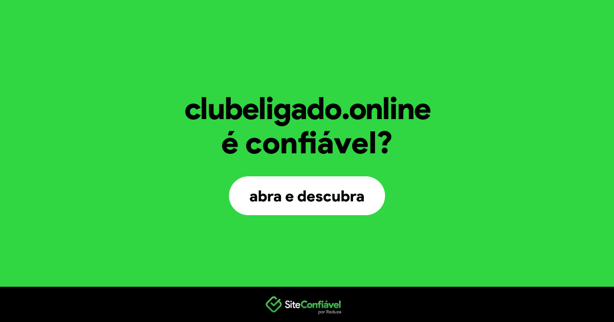 O site clubeligado.online é confiável?