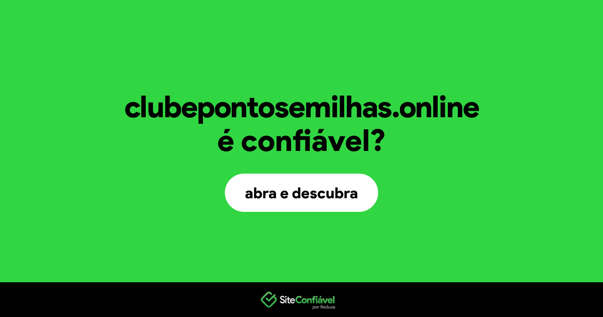 O site clubepontosemilhas.online é confiável?