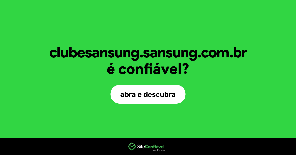 O site clubesansung.sansung.com.br é confiável?