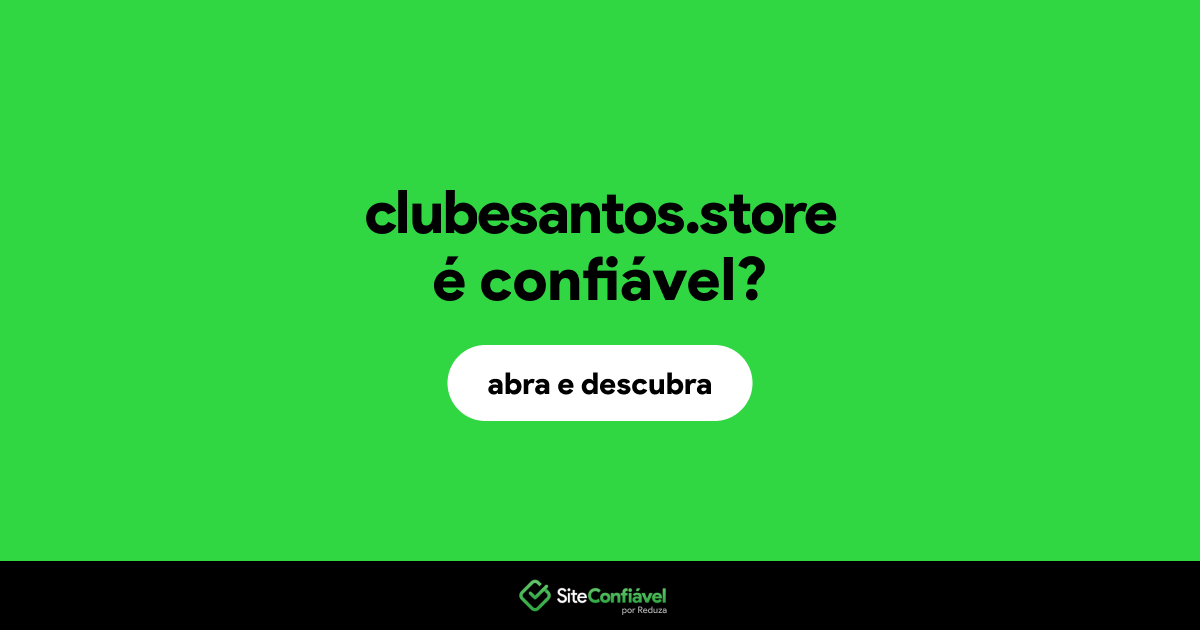 O site clubesantos.store é confiável?