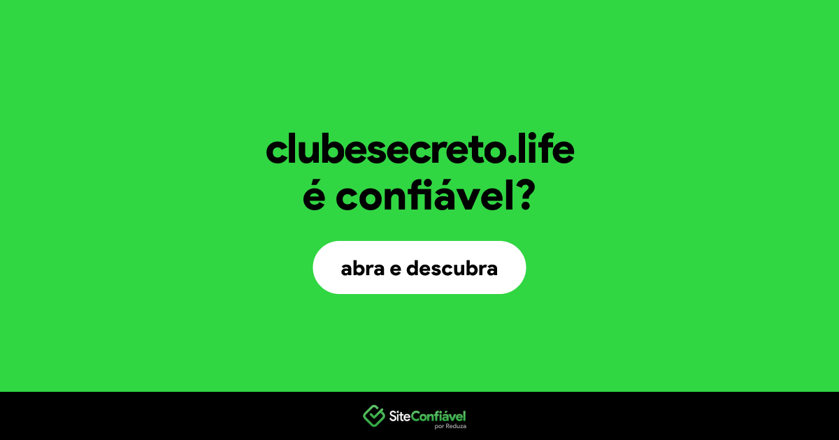 O site clubesecreto.life é confiável?