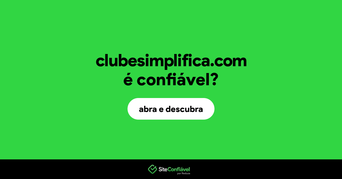 O site clubesimplifica.com é confiável?