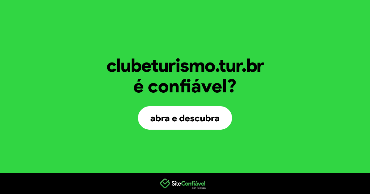 O site clubeturismo.tur.br é confiável?