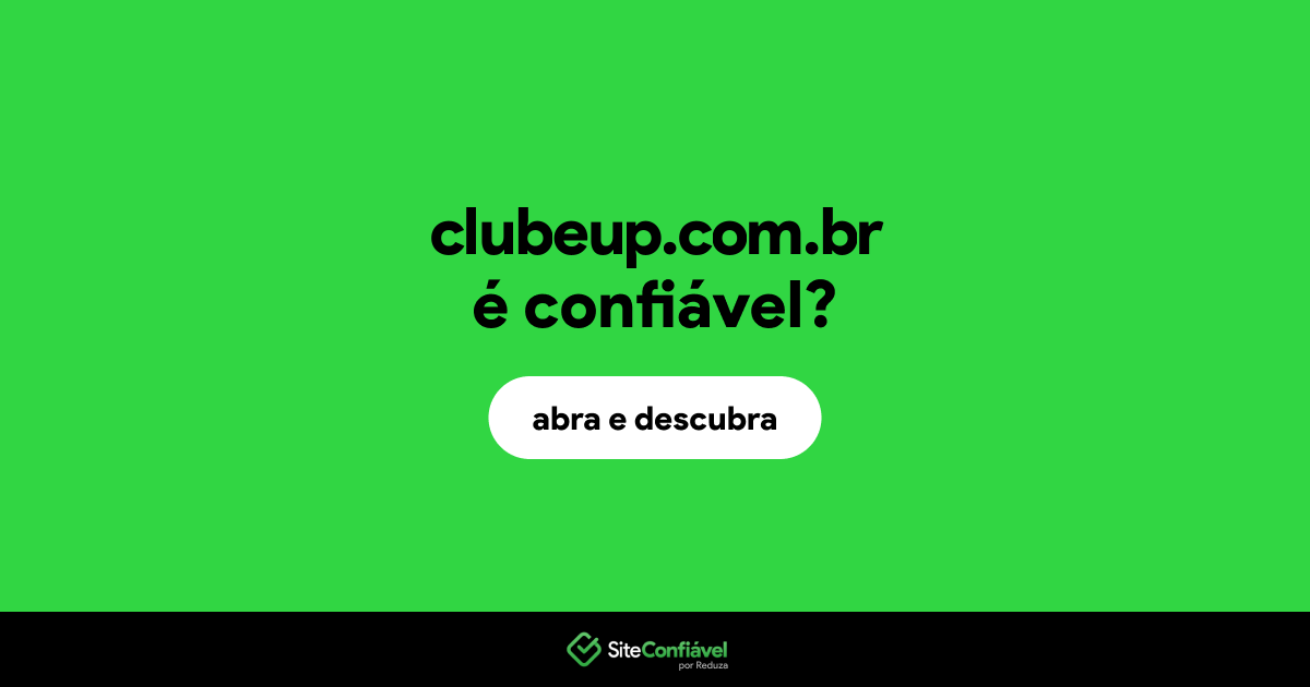 O site clubeup.com.br é confiável?