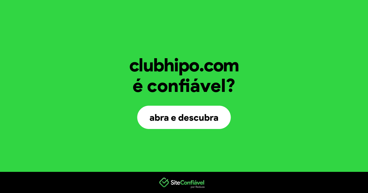 O site clubhipo.com é confiável?