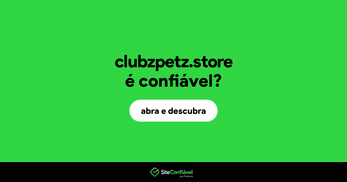 O site clubzpetz.store é confiável?
