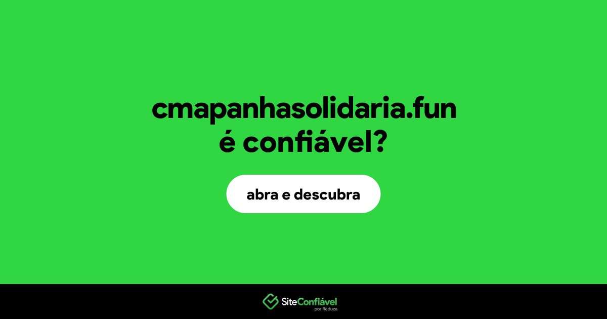 O site cmapanhasolidaria.fun é confiável?