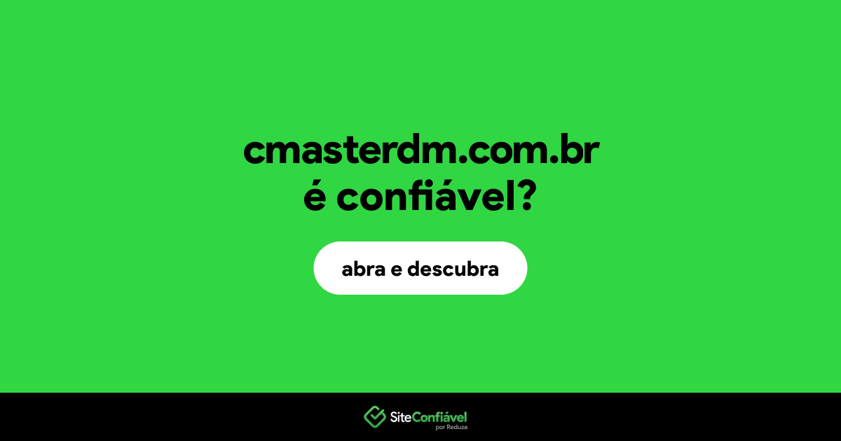 O site cmasterdm.com.br é confiável?