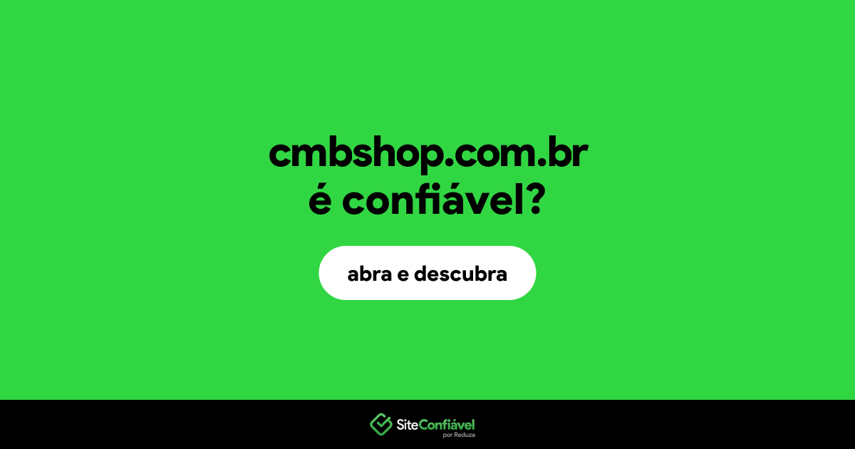 O site cmbshop.com.br é confiável?