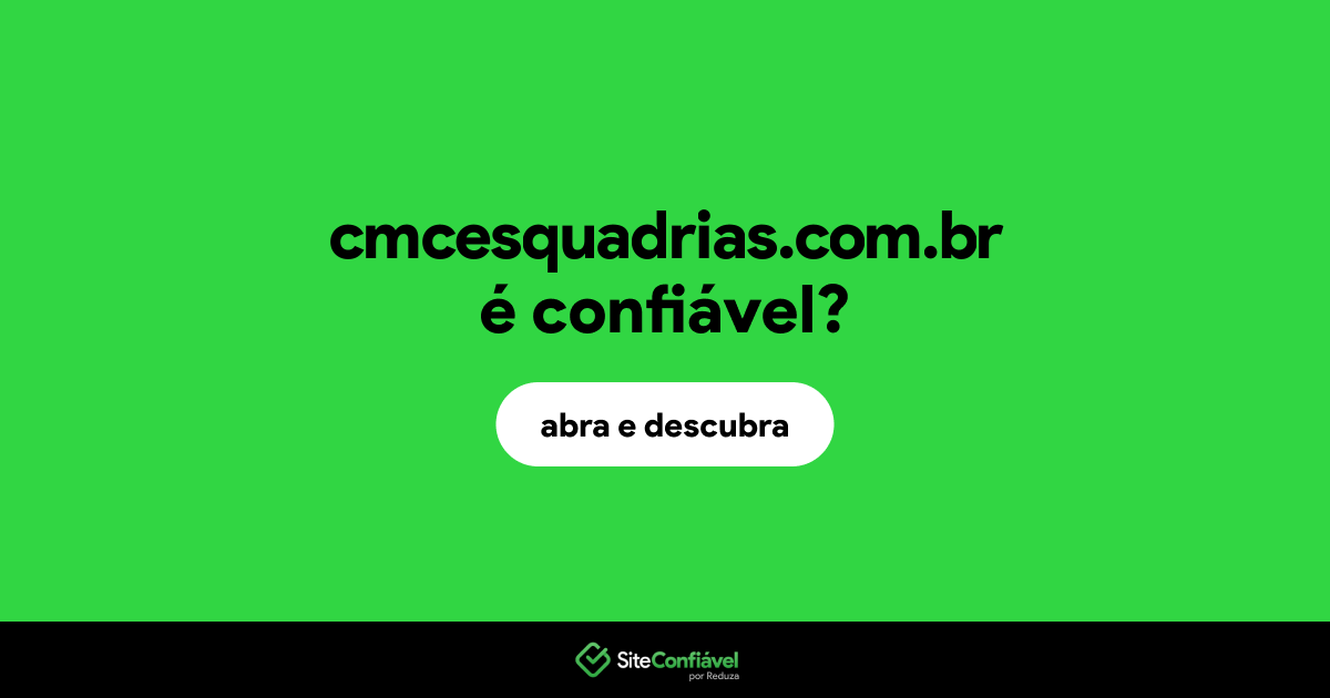 O site cmcesquadrias.com.br é confiável?