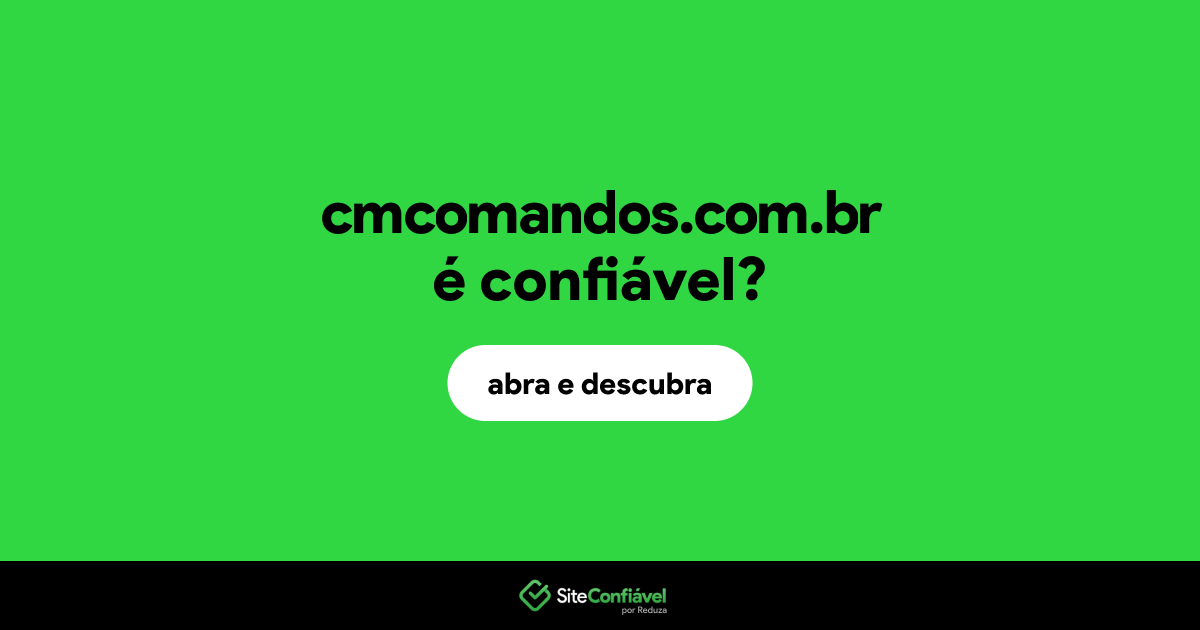 O site cmcomandos.com.br é confiável?