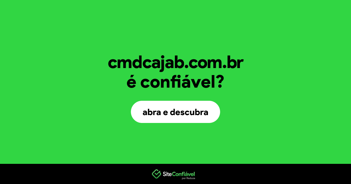 O site cmdcajab.com.br é confiável?