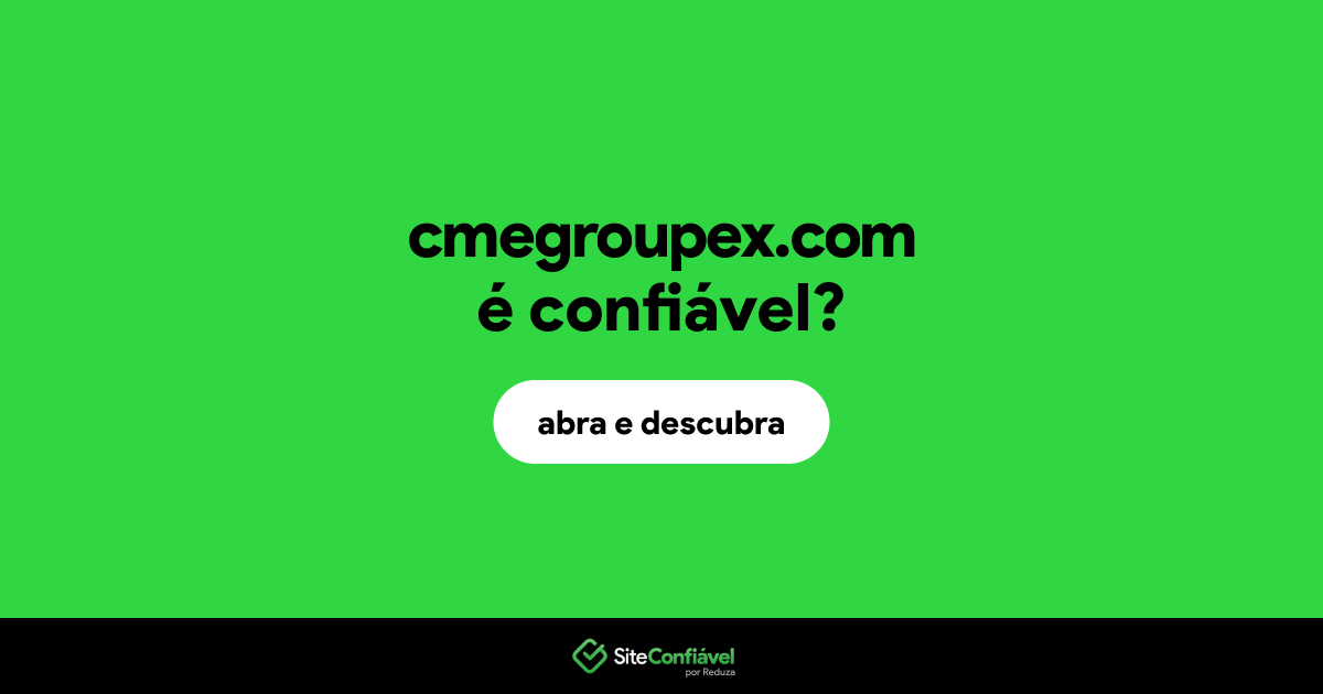 O site cmegroupex.com é confiável?