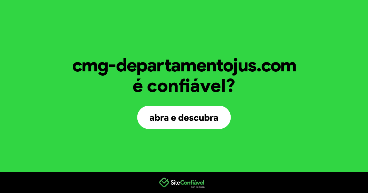 O site cmg-departamentojus.com é confiável?
