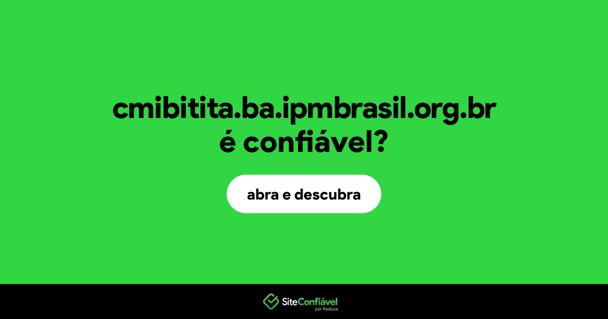 O site cmibitita.ba.ipmbrasil.org.br é confiável?