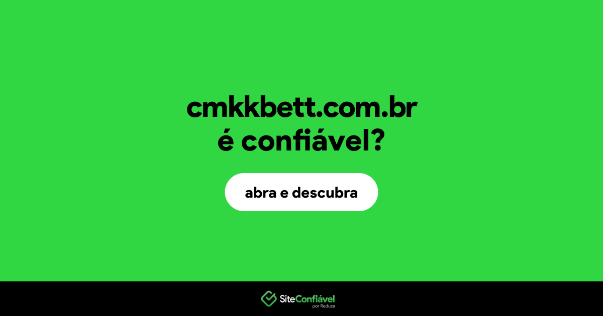 O site cmkkbett.com.br é confiável?