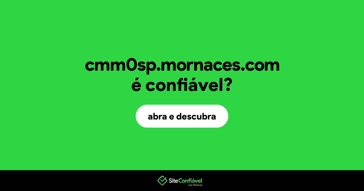 O site cmm0sp.mornaces.com é confiável?
