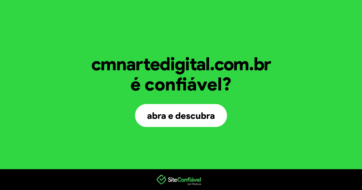O site cmnartedigital.com.br é confiável?